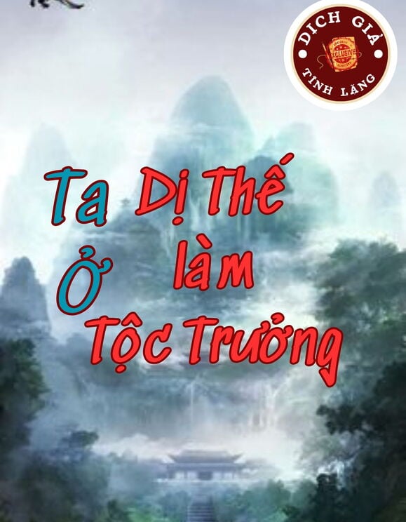 Ta Ở Dị Thế Làm Tộc Trưởng