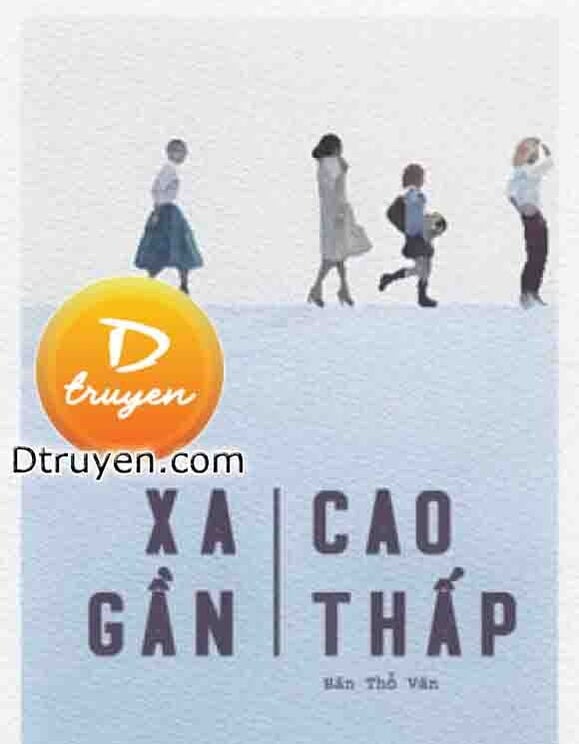 Xa Gần Cao Thấp