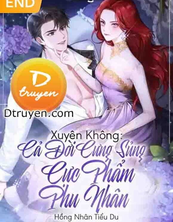 Xuyên Không: Cả Đời Cưng Sủng Cực Phẩm Phu Nhân