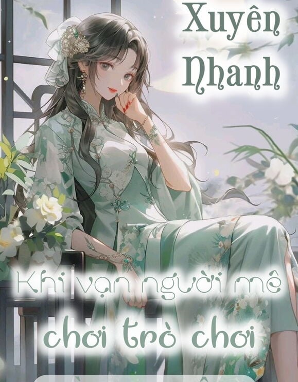 Xuyên Nhanh: Khi Vạn Người Mê Chơi Trò Chơi Tình Yêu