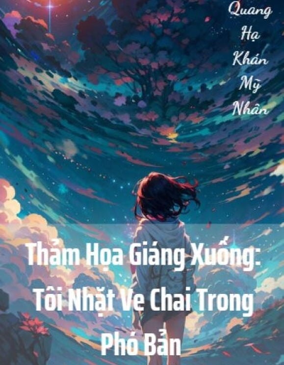 [Điền Văn] Thảm Họa Giáng Xuống: Tôi Nhặt Ve Chai Trong Phó Bản