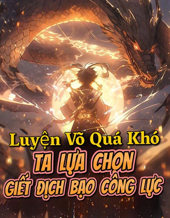 Luyện Võ Quá Khó, Ta Lựa Chọn Giết Địch Bạo Công Lực 