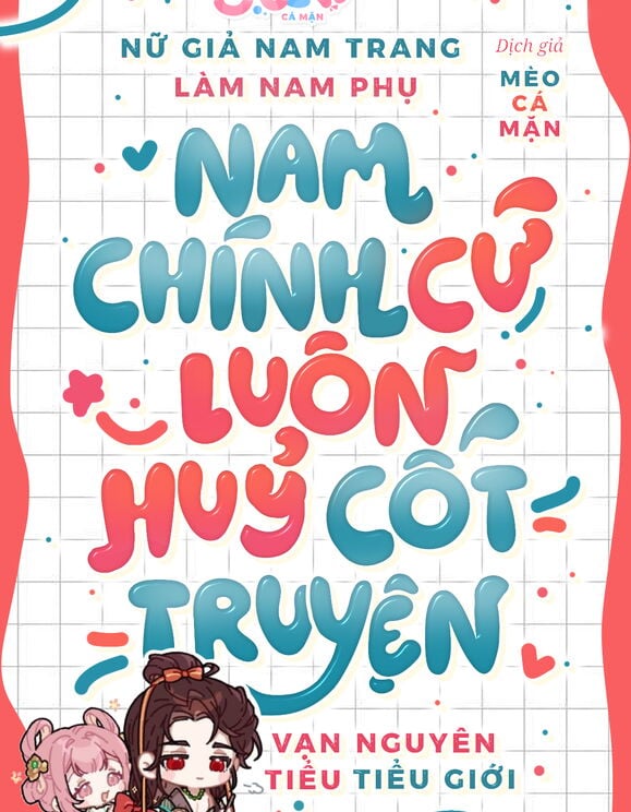 Nữ Giả Nam Trang Làm Nam Phụ: Nam Chính Cứ Luôn Hủy Cốt Truyện