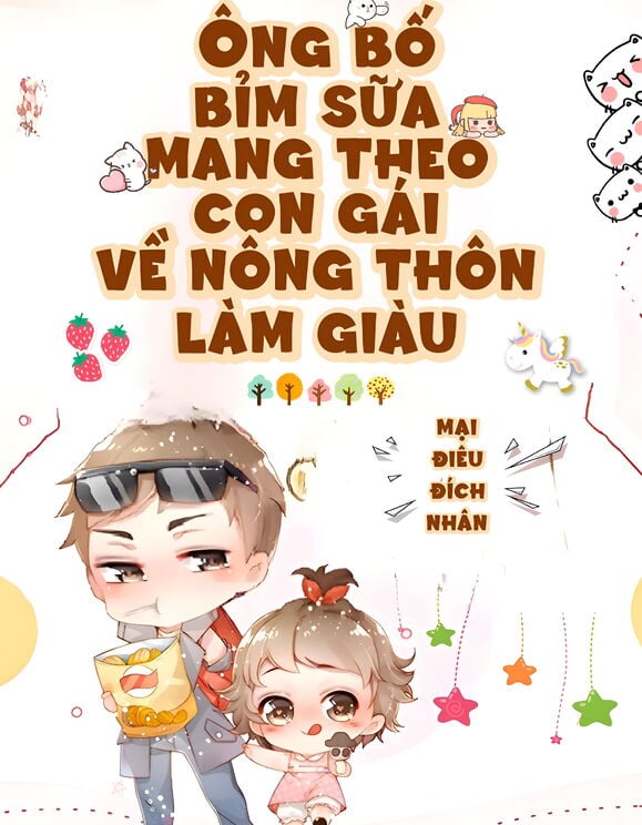 Ông Bố Bỉm Sữa Mang Theo Con Gái Về Nông Thôn Làm Giàu