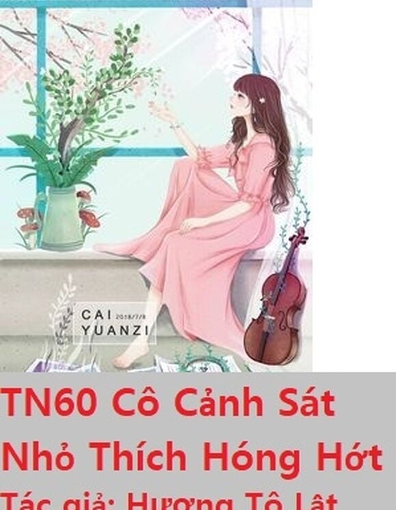 Thập Niên 60 Cô Cảnh Sát Nhỏ Thích Hóng Hớt