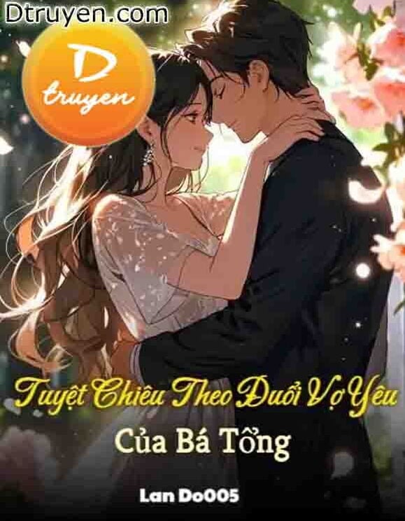 Tuyệt Chiêu Theo Đuổi Vợ Yêu Của Bá Tổng