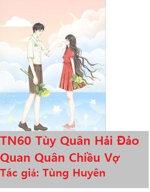 Xuyên Qua Thập Niên 60 Tùy Quân Hải Đảo Quan Quân Chiều Vợ