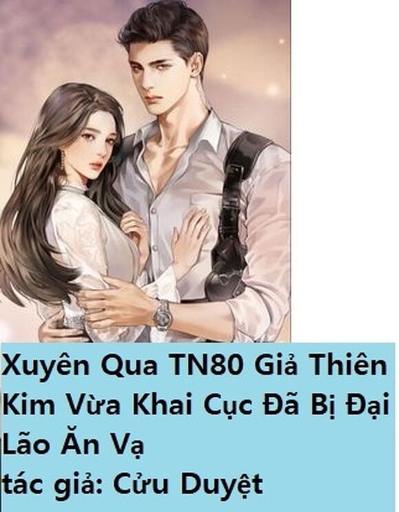 Xuyên Qua Tn80 Thiên Kim Giả Vừa Khai Cục Đã Bị Đại Lão Ăn Vạ