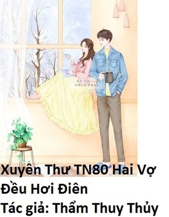 Xuyên Thư Tn80 Hai Vợ Chồng Đều Hơi Điên