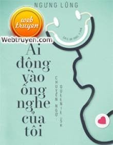 Ai Động Vào Ống Nghe Của Tôi