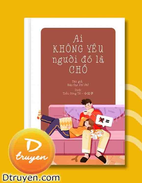 Ai Không Yêu Người Đó Là Chó