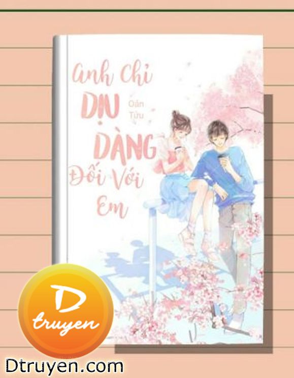 Anh Chỉ Dịu Dàng Đối Với Em