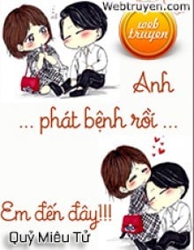 Anh Phát Bệnh Rồi Em Đến Đây