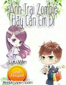 Anh Trai Zombie Hãy Cắn Em Đi