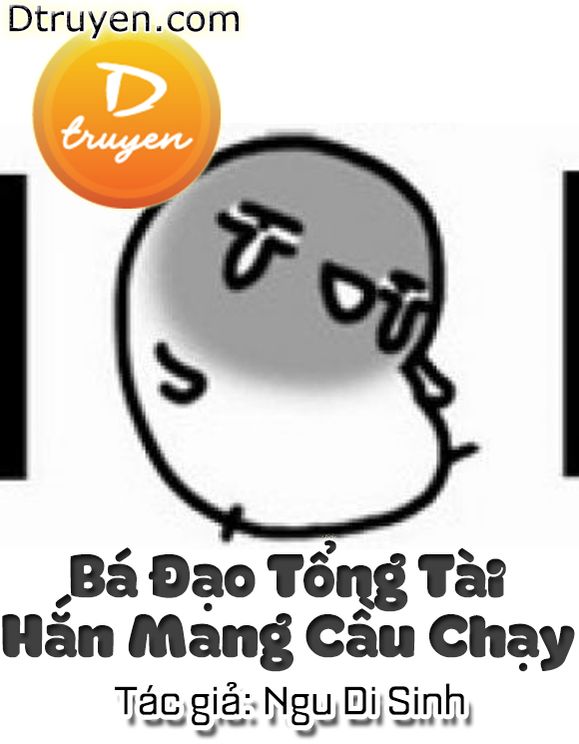 Bá Đạo Tổng Tài Hắn Mang Cầu Chạy