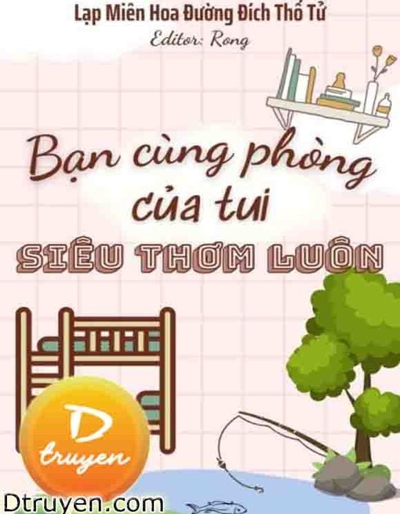 Bạn Cùng Phòng Của Tui Siêu Thơm Luôn