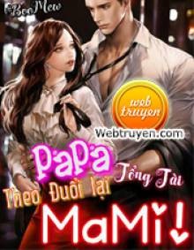 Bánh Bao Mai Mối: Papa Tổng Tài Theo Đuổi Lại Mami!