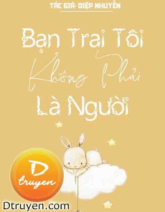 Bạn Trai Tôi Không Phải Là Người