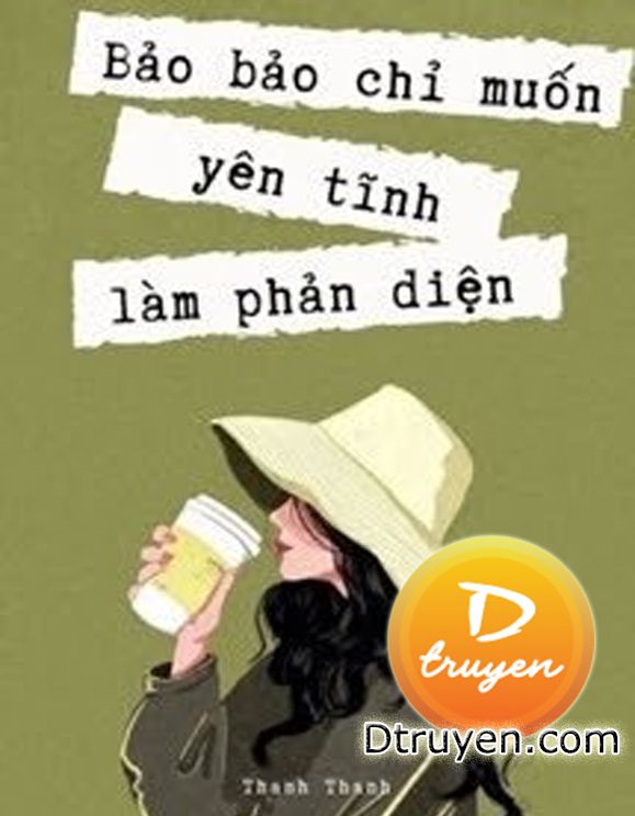 Bảo Bảo Chỉ Muốn Yên Tĩnh Làm Phản Diện