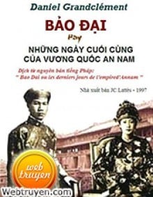 Bảo Đại, Hay Là Những Ngày Cuối Cùng Của Vương Quốc An Nam