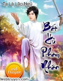 Bất Hủ Phàm Nhân