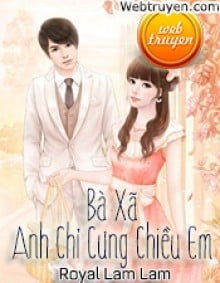 Bà Xã, Anh Chỉ Cưng Chiều Em !