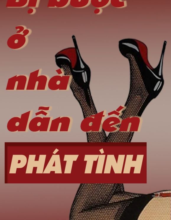 Bị Bắt Ở Nhà Dẫn Đến Phát Tình