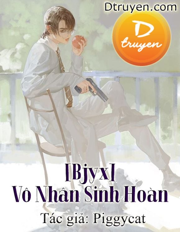 [Bjyx] Vô Nhân Sinh Hoàn