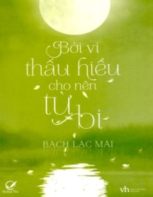 Bởi Vì Thấu Hiểu Cho Nên Từ Bi