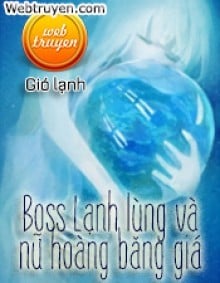 Boss Lạnh Lùng Và Nữ Hoàng Băng Giá