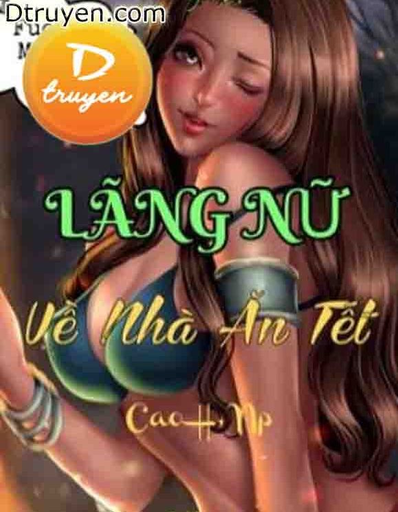 [Cao H] Lãng Nữ Về Nhà Ăn Tết