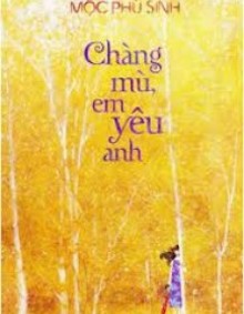 Chàng Mù Hóa Ra Em Yêu Anh