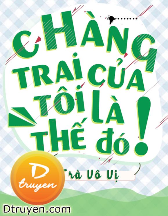 Chàng Trai Của Tôi Là Thế Đó!