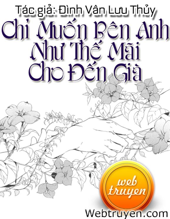 Chỉ Muốn Bên Anh Như Thế Mãi Cho Đến Già