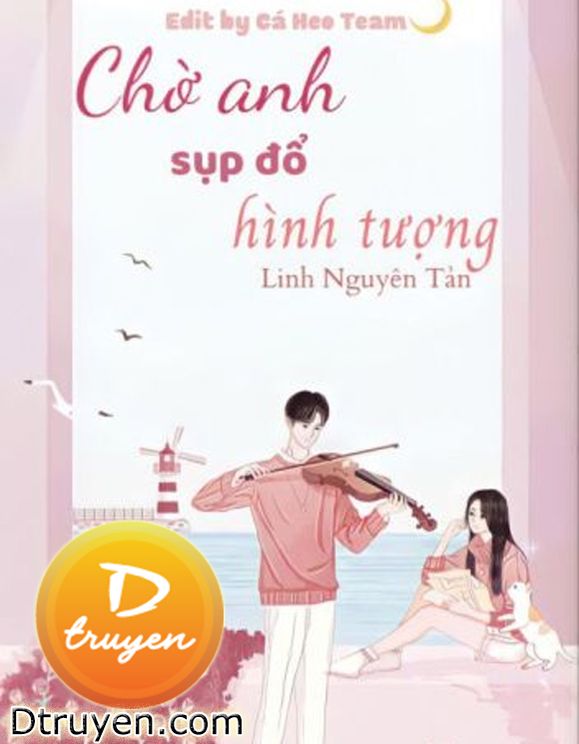 Chờ Anh Sụp Đổ Hình Tượng