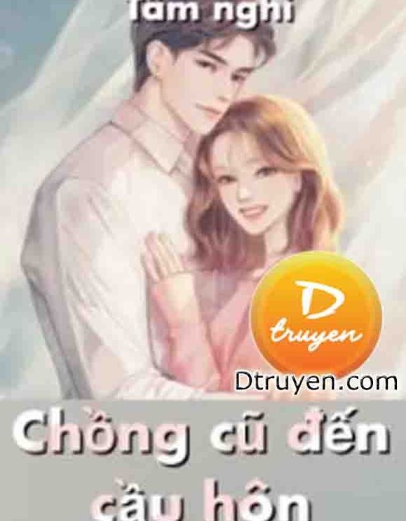 Chồng Cũ Đến Cầu Hôn