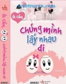 Chúng Mình Lấy Nhau Đi