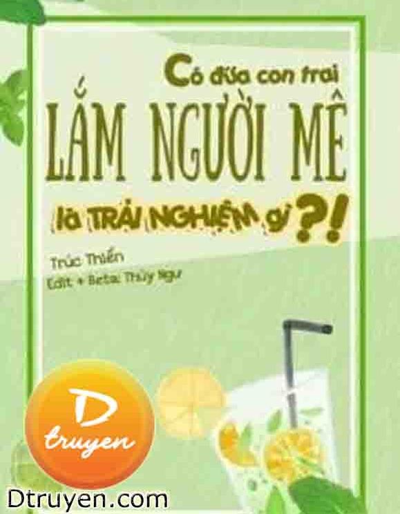 Có Đứa Con Trai Lắm Người Mê Là Trải Nghiệm Gì