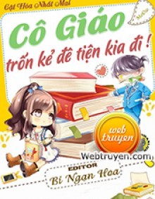 Cô Giáo Trốn Kẻ Đê Tiện Kia Đi!