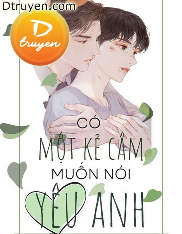 Có Một Kẻ Câm Muốn Nói Yêu Anh