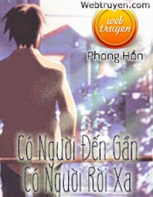 Có Người Đến Gần, Có Người Rời Xa