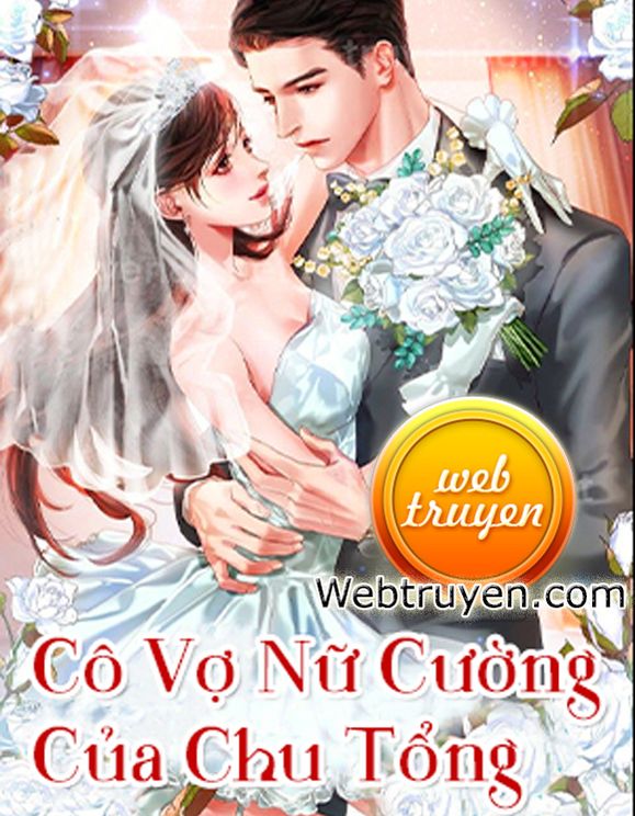 Cô Vợ Nữ Cường Của Chu Tổng