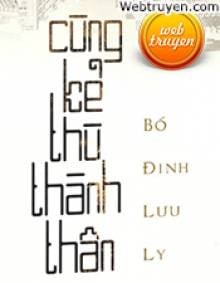 Cùng Kẻ Thù Thành Thân