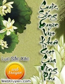 Cuộc Sống Xuyên Việt Khoái Hoạt Của Nông Phu