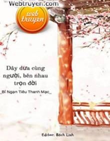 Dây Dưa Cùng Người Bên Nhau Trọn Đời