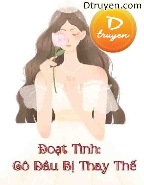 Đoạt Tình: Cô Dâu Bị Thay Thế