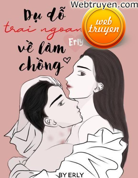 Dụ Dỗ Trai Ngoan Về Làm Chồng