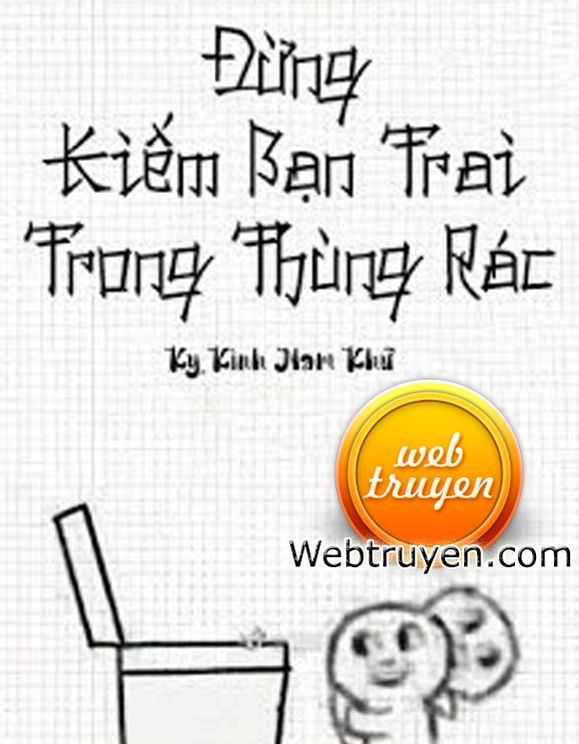 Đừng Kiếm Bạn Trai Trong Thùng Rác