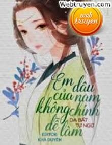 Em Dâu Của Nam Chính Không Dễ Làm!