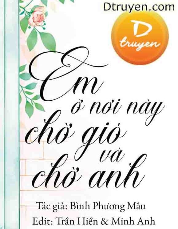 Em Ở Nơi Này, Chờ Gió Và Chờ Anh